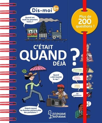 C'était Quand Déjà ? - Plus De 200 Questions !
