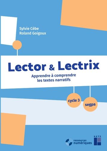 Lector & Lectrix Cycle 3 Segpa - Apprendre À Comprendre Des Textes Narratifs (1 Cd-Rom)