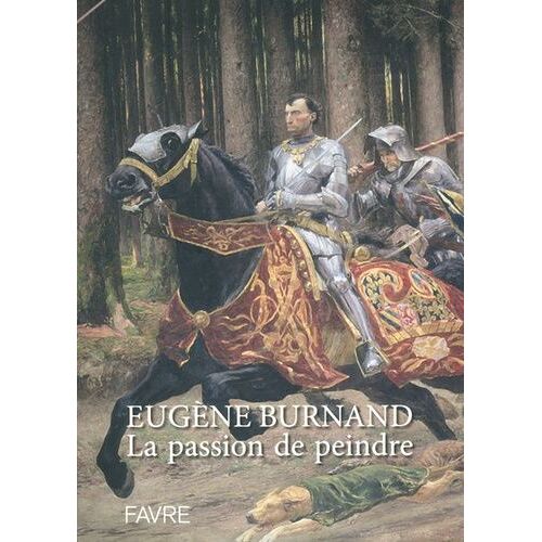 Eugene Burnand - La Passion De Peindre