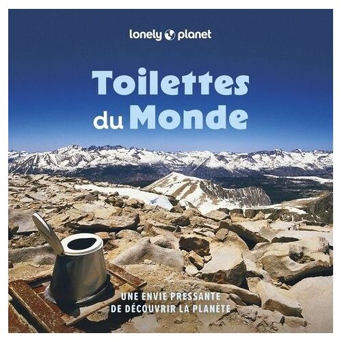Toilettes Du Monde - 100 Trônes, Commodités, Toilettes Et Latrines Étranges Et Spectaculaires