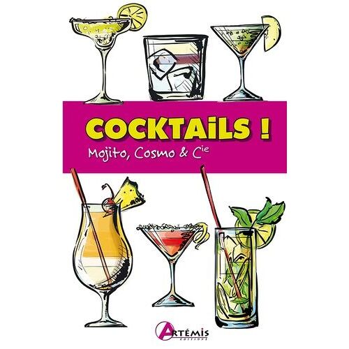 Cocktails ! - Mojito, Cosmo & Cie