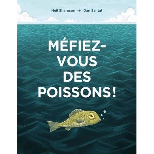 Méfiez-Vous Des Poissons !