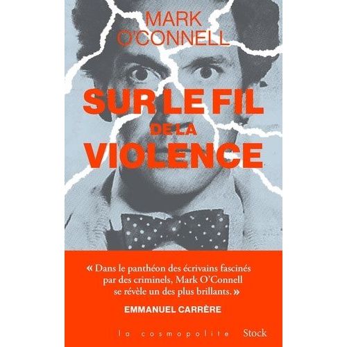 Sur Le Fil De La Violence - Une Histoire De Vérité, D'invention Et De Meurtre