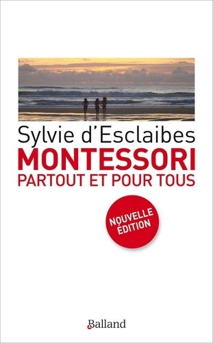 Montessori Partout Et Pour Tous - En Famille Et À L'école