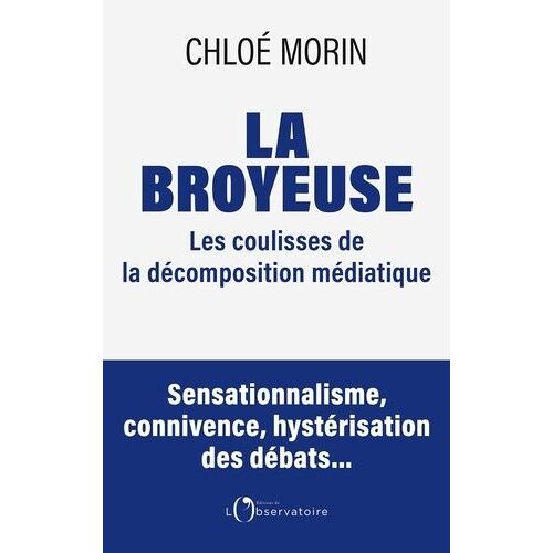 La Broyeuse - Chronique D'une Décomposition Médiatique Annoncée