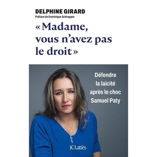 Madame, Vous N'avez Pas Le Droit - Défendre La Laïcité Après Le Choc Samuel Paty