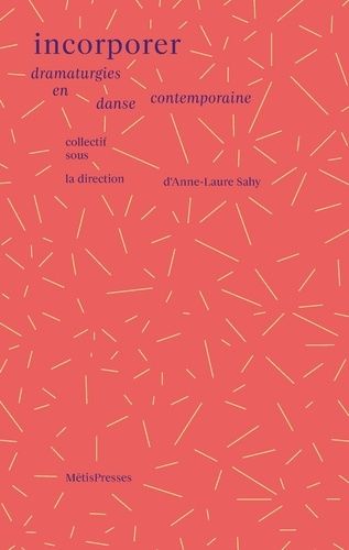 Incorporer - Dramaturgies En Danse Contemporaine