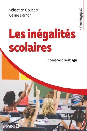 Les Inégalités Scolaires - Comprendre Et Agir