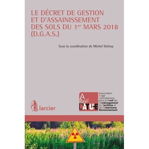 Le Décret De Gestion Et D'assainissement Des Sols Du 1er Mars 2018 (Dgas)