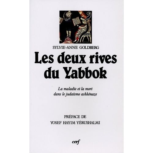 Les Deux Rives Du Yabbok - La Maladie Et La Mort Dans Le Judaïsme Ashkénaze, Prague Xvie-Xixe Siècle
