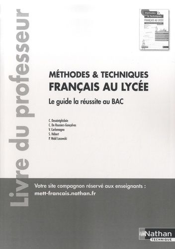 Français Au Lycée Méthodes Et Techniques - Le Guide La Réussite Au Bac, Livre Du Professeur - Edition 2020