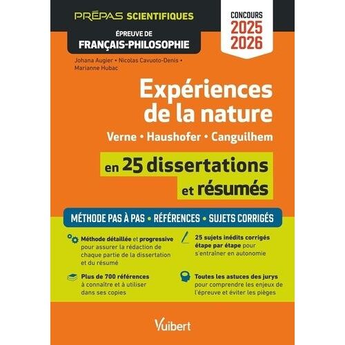 Expériences De La Nature En 25 Dissertations Et Résumés - Verne, Haushofer, Canguilhem - Epreuve De Français-Philosophie Prépas Scientifiques