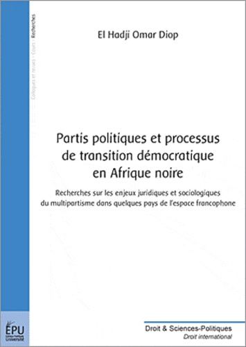 Partis Politiques Et Processus De Transition Démocratiques En Afrique Noire
