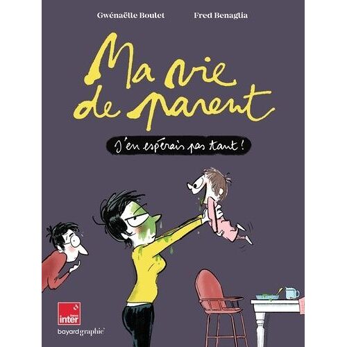 Ma Vie De Parent - J'en Espérais Pas Tant !