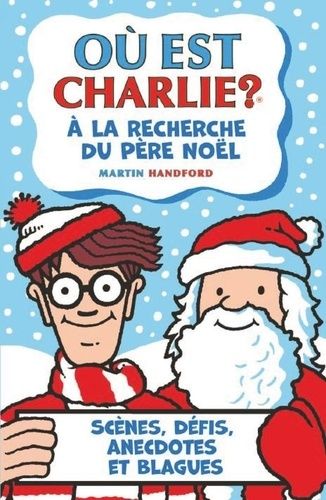 Où Est Charlie ? A La Recherche Du Père Noël - Scènes, Défis, Anecdotes Et Blagues