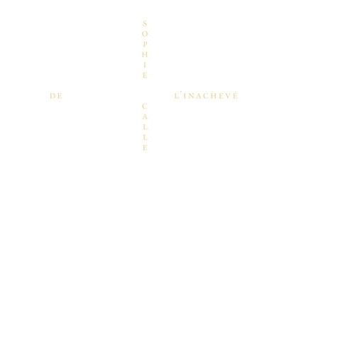 Catalogue Raisonné De L'inachevé