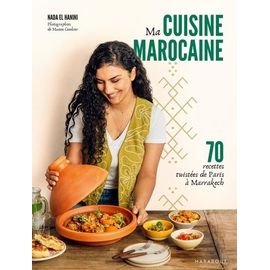 Ma Cuisine Marocaine - 70 Recettes Twistées De Paris À Marrakech