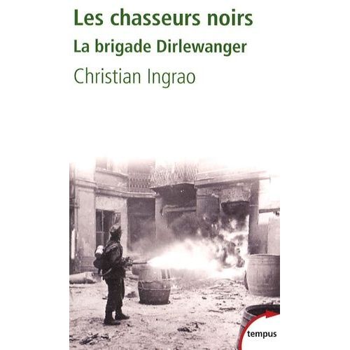Les Chasseurs Noirs - La Brigade Dirlewanger