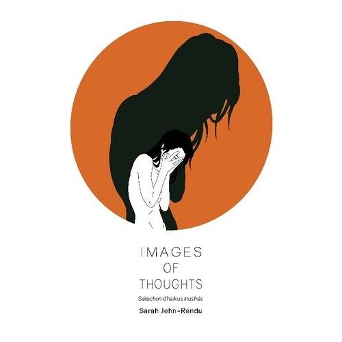 Images Of Thoughts - Séléction D'haïkus Illustrés