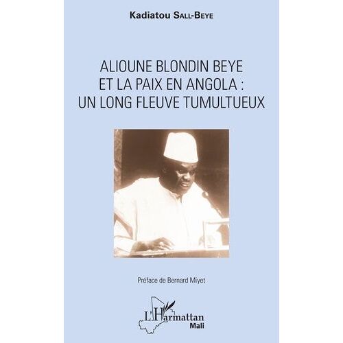 Alioune Blondin Beye Et La Paix En Angola - Un Long Fleuve Tumultueux