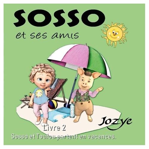 Les Aventures De Sosso - Tome 2 - Sosso Et Toufou Partent En Vacances