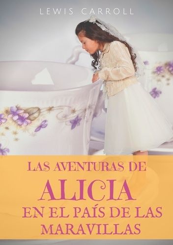 Las Aventuras De Alicia En El País De Las Maravillas