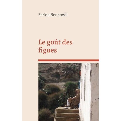 Le Goût Des Figues - Recueil De Nouvelles