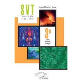 Svt Sciences De La Vie Et De La Terre 3e - Cours, Exercices, Corrigés