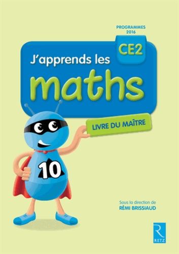 J'apprends Les Maths Ce2 - Livre Du Maitre - Edition 2016