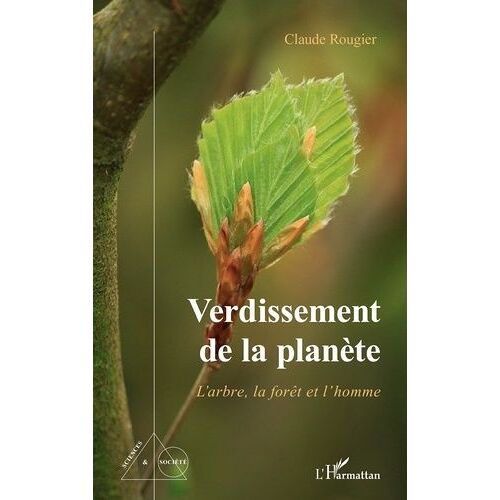 Verdissement De La Planète - L'arbre, La Forêt Et L'homme