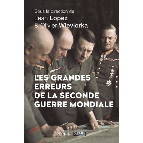 Les Grandes Erreurs De La Seconde Guerre Mondiale