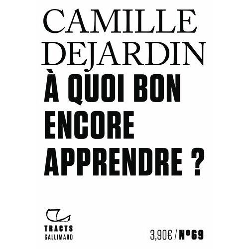 A Quoi Bon Encore Apprendre ?