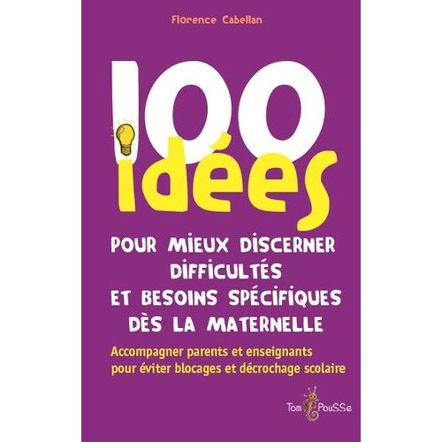 100 Idées Pour Mieux Discerner Difficultés Et Besoins Spécifiques Dès La Maternelle