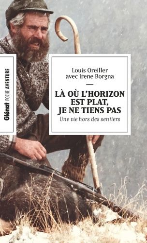 Là Où L'horizon Est Plat, Je Ne Tiens Pas - Une Vie Hors Des Sentiers