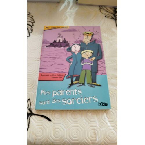 Mes Parents Sont Des Sorciers - Laurence Et Éric Callens/ Vanessa Hié