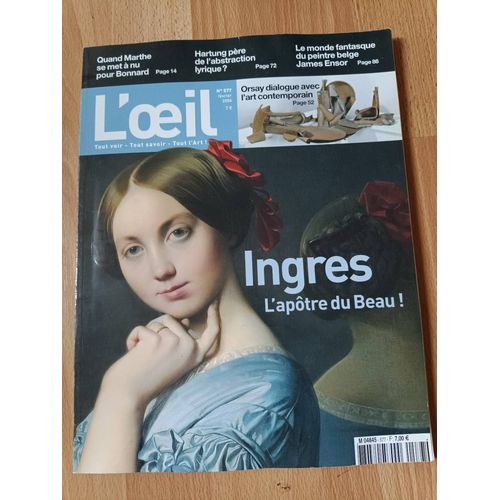 Revue D'Art L'Oeil N° 577 / Ingres L’Apôtre Du Beau !