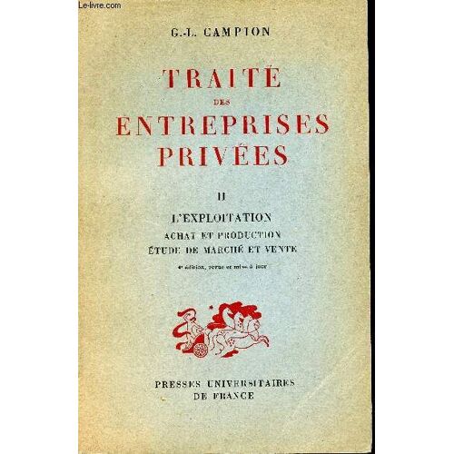 Traité Des Entreprises Privées. Tome Ii : L'explotation, Achat Et Production, Étude De Marché Et Vente