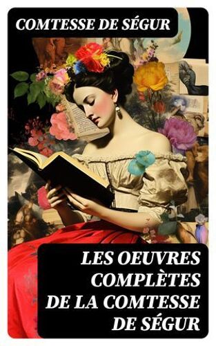 Les Oeuvres Complètes De La Comtesse De Ségur