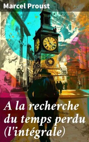A La Recherche Du Temps Perdu (L'intégrale)