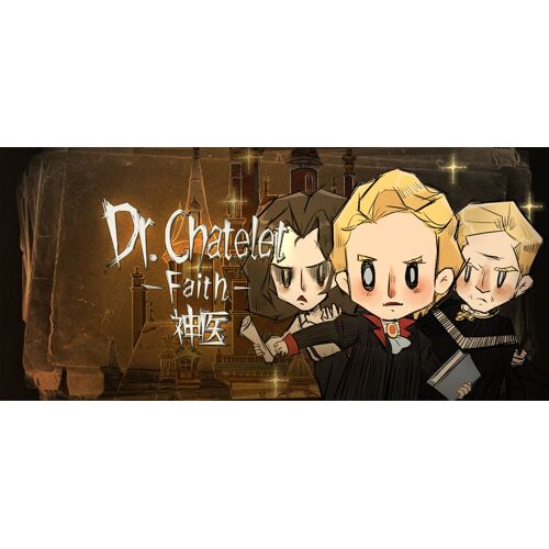 Dr. Chatelet: Faith ¿¿