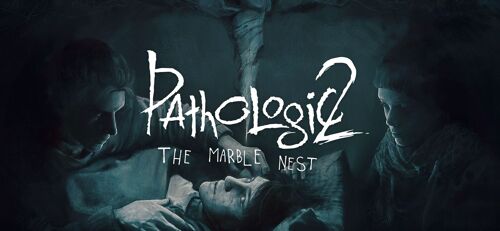 Pathologic 2: Marble Nest