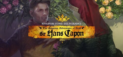 Kingdom Come: Deliverance ¿ The Amorous Adventures Of Bold Sir Hans Capon