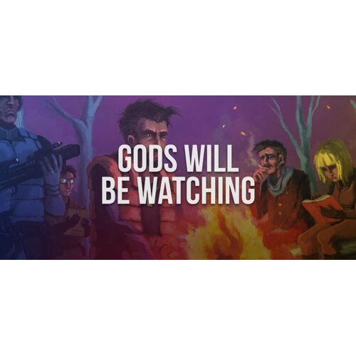 Gods Will Be Watching