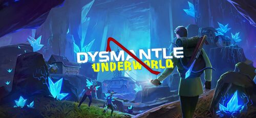 Dysmantle: Underworld