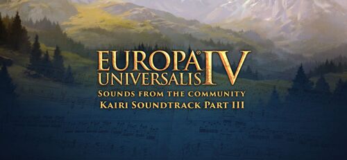 Europa Universalis Iv: Sounds From The Community - Kairi Soundtrack Part Iii