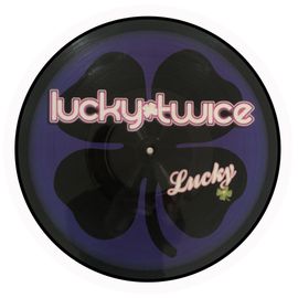 Lucky Twice  Lucky - Picture Disc - Electronic Trance Euro House - Mars 2007 - France