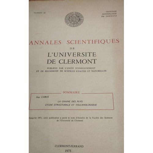 Annales Scientifiques De L Université De Clermont Numéro 56 Géologie Minéralogie 28 Ème Fascicule Guy Camus La Chaîne Des Puys Étude Structurale Et Volcanique