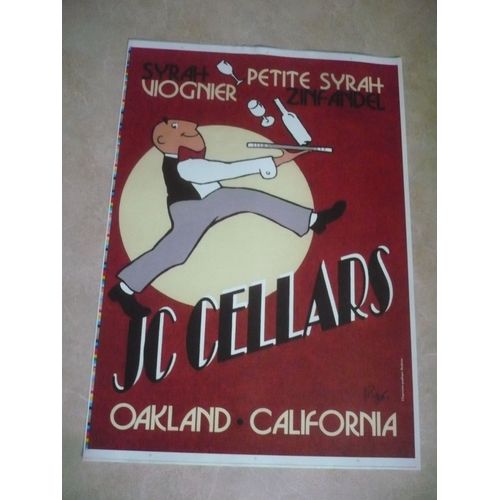Poster /Affiche : - J. C. Cellards - Oakland California - Syrah,Petite Syrah , Voignier Zinfandel - Dimension 70x50 -