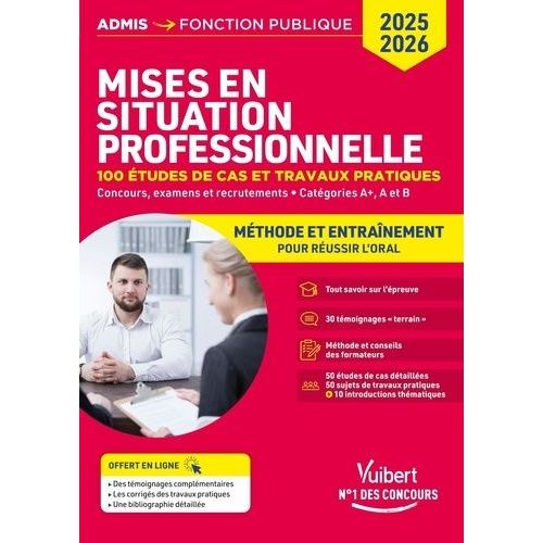 Les Mises En Situation Professionnelles - 100 Études De Cas Et Travaux Pratiques - Méthode Et Entraînement Pour Réussir L'oral