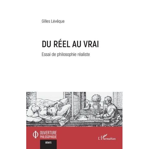 Du Réel Au Vrai - Essai De Philosophie Réaliste